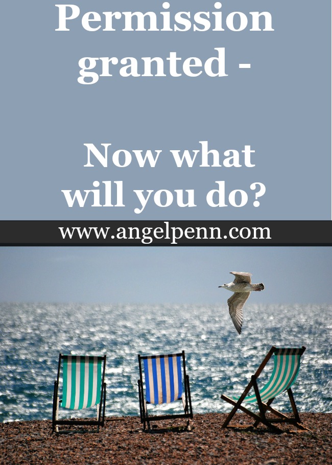 Permission granted - Now what will you do?