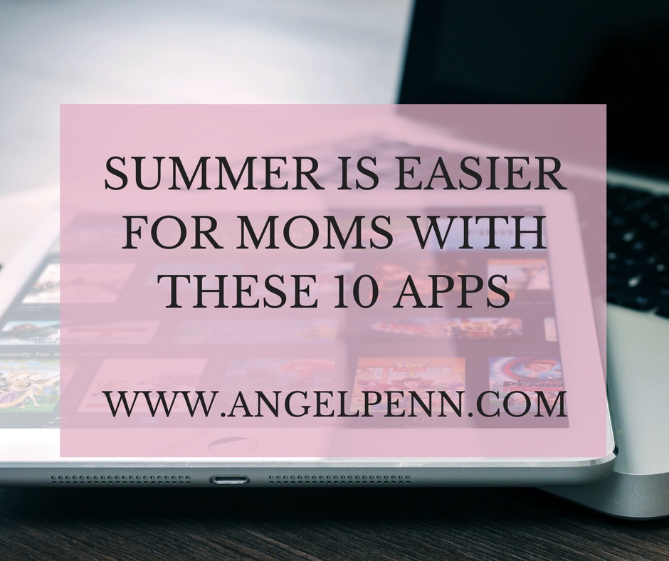 Summer is easier for moms with these 10 apps!