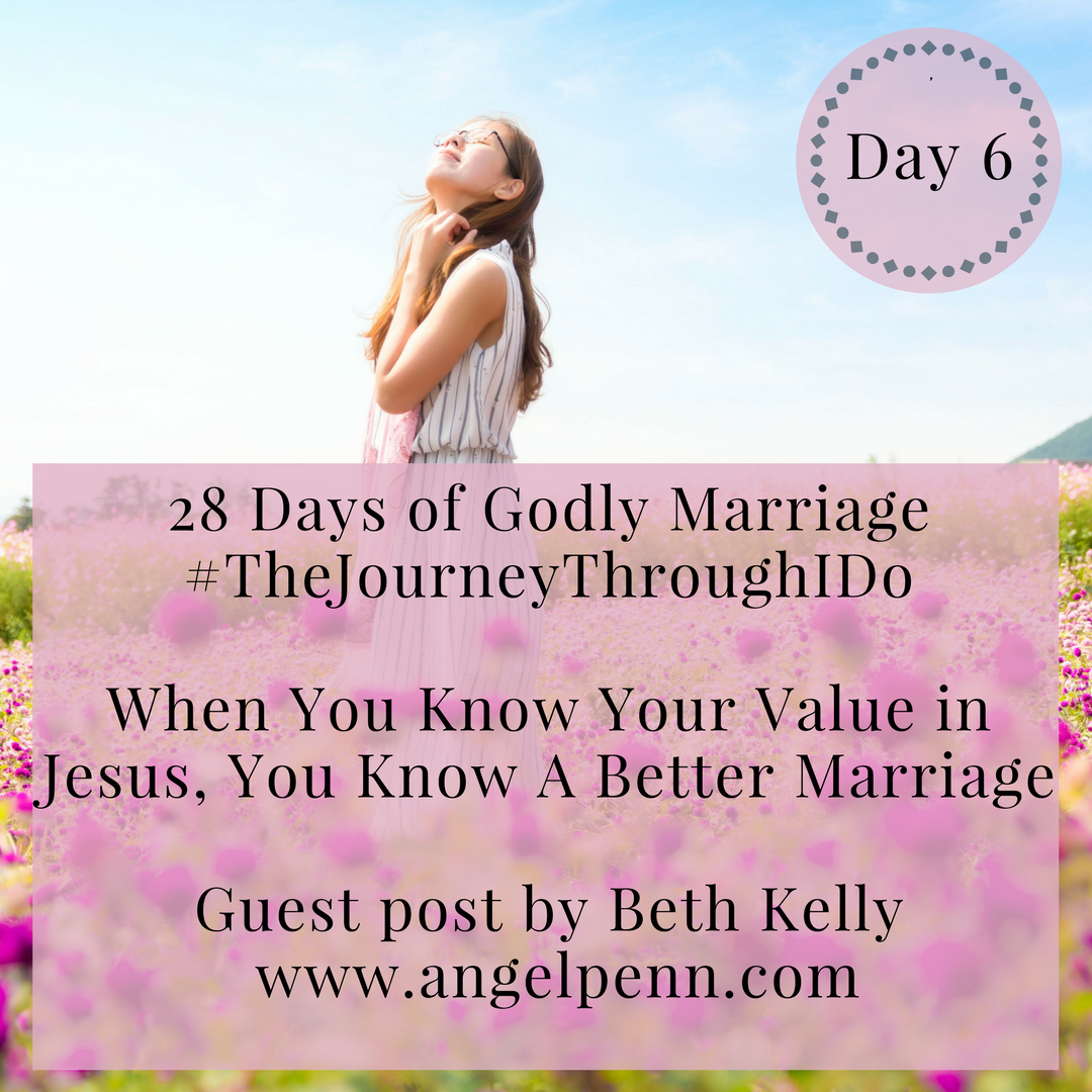 When You Know Your Value in Jesus, You Know A Better Marriage