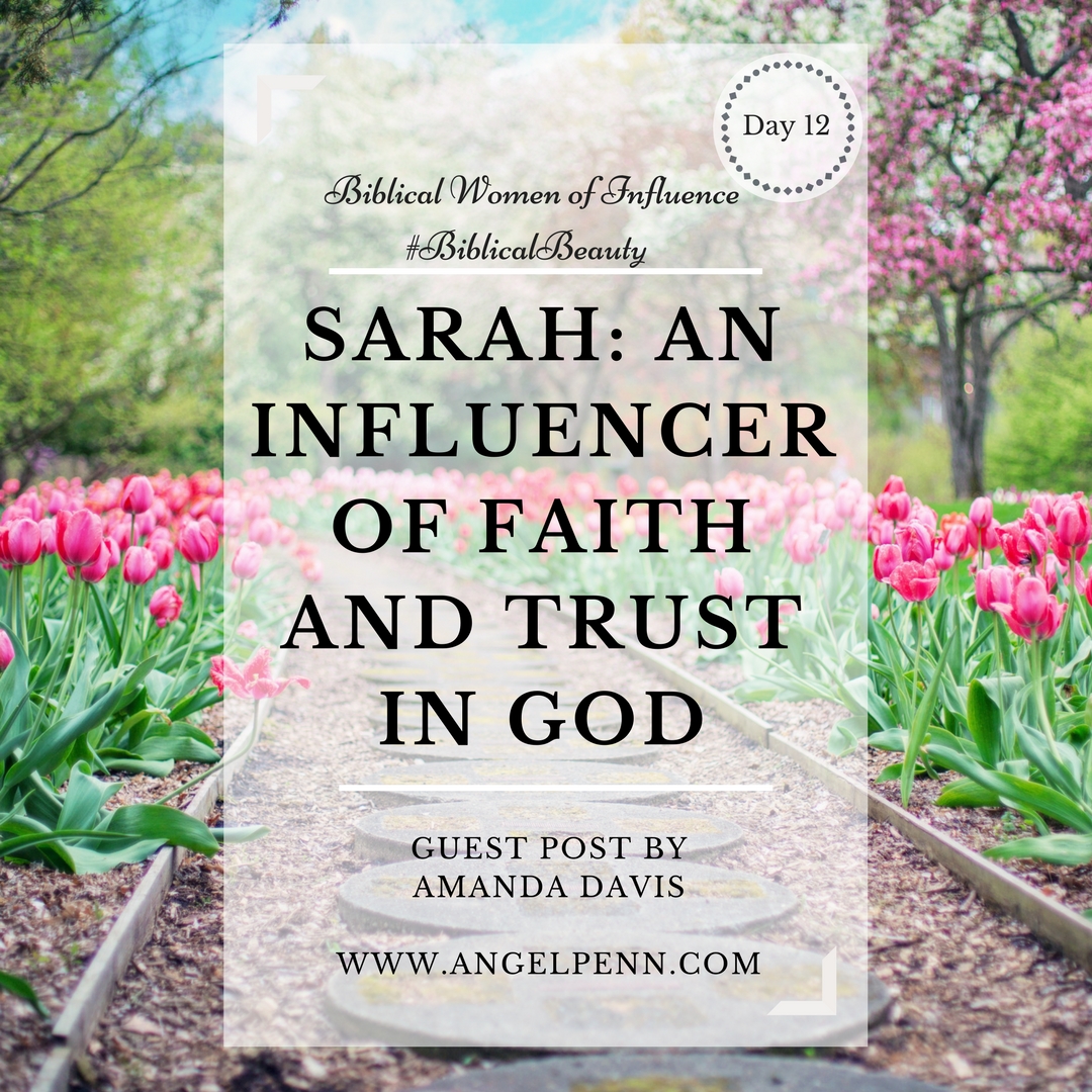Sarah: An Influencer of Faith and Trust in God
