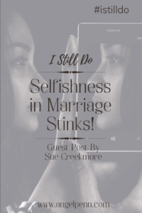 Selfishness in Marriage Stinks!