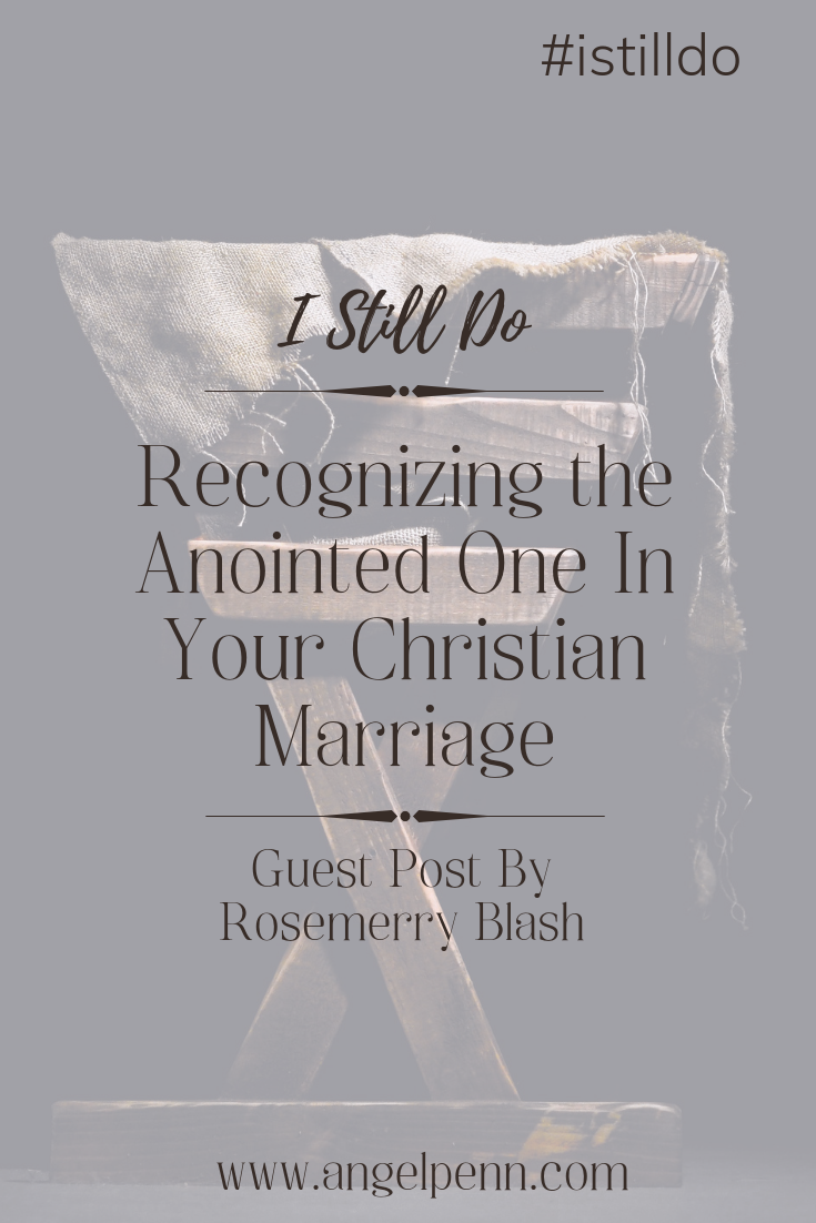 Recognizing the Anointed One In Your Christian Marriage