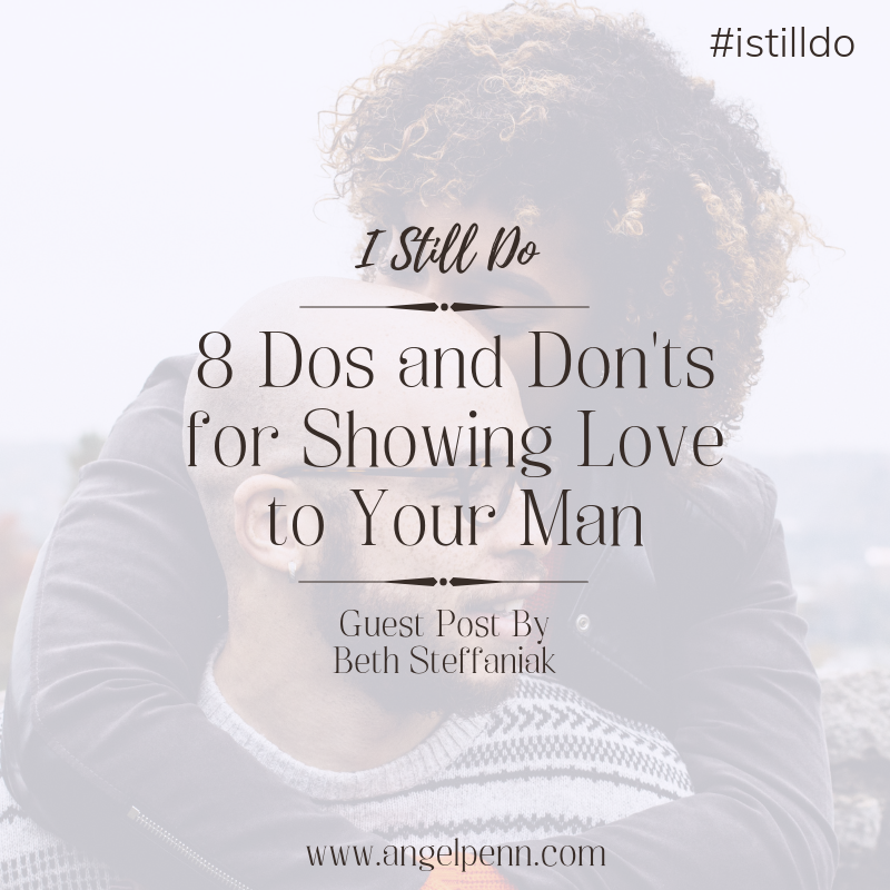 8 Dos and Don'ts for Showing Love to Your Man