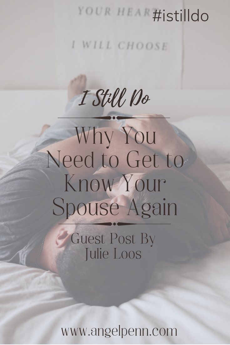 Why You Need to Get to Know Your Spouse Again