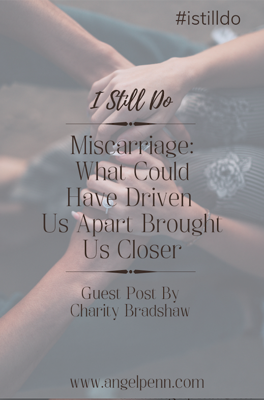 Miscarriage: What Could Have Driven Us Apart Brought Us Closer