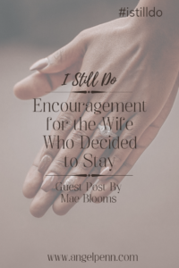 Encouragement for the Wife Who Decided to Stay