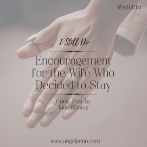 Encouragement for the Wife Who Decided to Stay