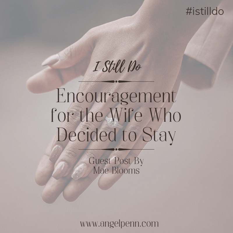 Encouragement for The Wife That Decided to Stay