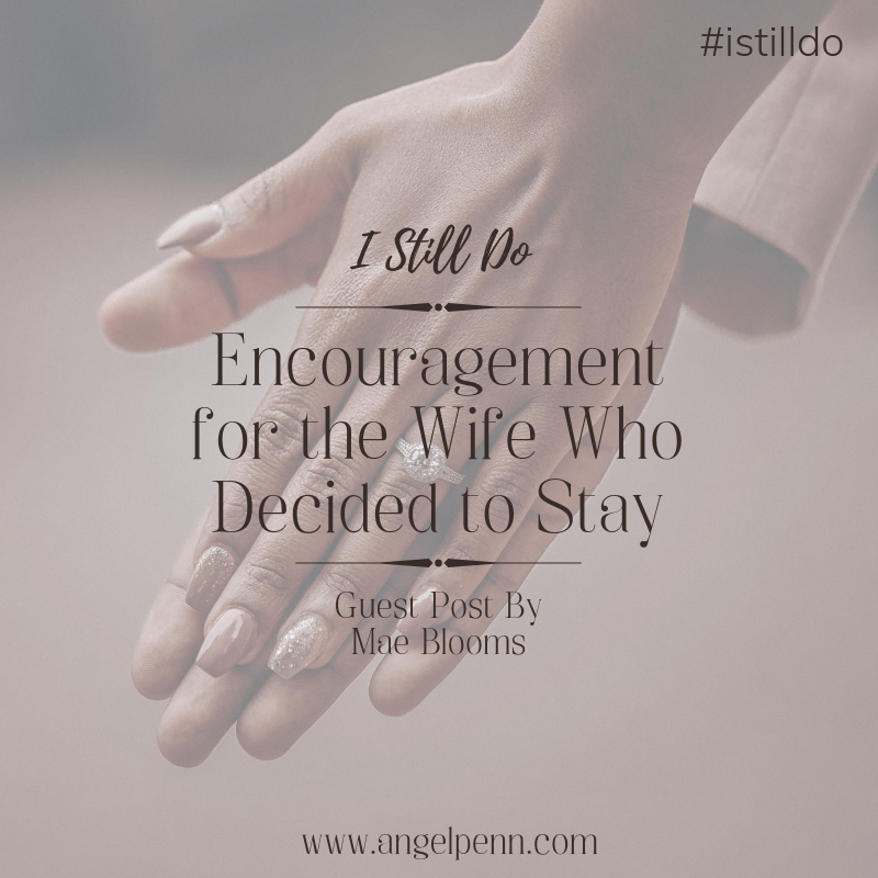 Encouragement for the Wife Who Decided to Stay