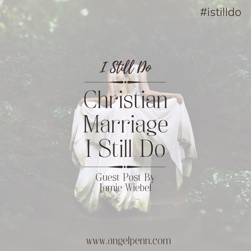 Christian Marriage – I Still Do
